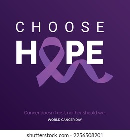 Choose HOpe Ribbon Typography. Cancer doesn't rest. neither should we - World Cancer Day