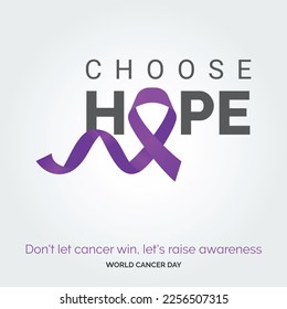 Choose Hope Ribbon Typography. don't let cancer win. let's raise awareness - World Cancer Day