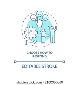 Choose how to respond turquoise concept icon. Strategy for emotional regulation abstract idea thin line illustration. Isolated outline drawing. Editable stroke. Arial, Myriad Pro-Bold fonts used