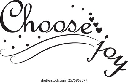 Choose joy Calligraphy for T-shirt and Cup design