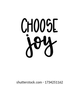 Choose joy Christian quotes hand drawn typography poster or cards. Handwritten lettering.