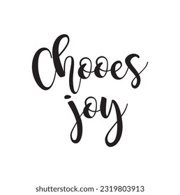 Choose joy enjoy quote lettering. Calligraphy inspiration graphic design typography element. Hand written postcard. Cute simple black vector sign letters flourishes point