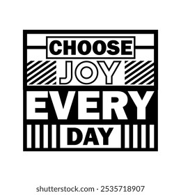 Choose Joy Every Day: Motivational Stroke Vector for a Positive Mindset