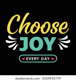 Choose Joy Every Day Typography Design