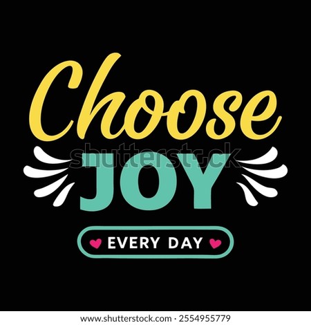 Choose Joy Every Day Typography Design