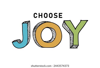 Choose Joy, Funny Inspirational Quotes Slogan Typography for Print t shirt design graphic vector	
