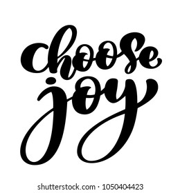 choose joy hand lettering inscription positive quote, motivational and inspirational poster, calligraphy text vector illustration, Isolated on white illustration