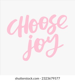 Choose joy - handwritten quote. 