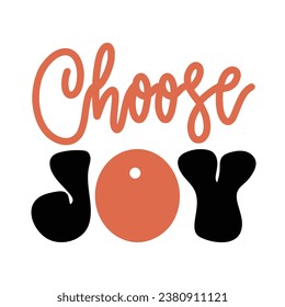 Choose Joy , Inspirational Design