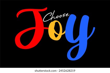 Choose Joy Inspirational Quotes Slogan Typography for Print t shirt design graphic vector