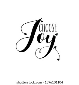 Choose joy- positive calligarphy. Good for greeting card and  t-shirt print, flyer, poster design, mug.