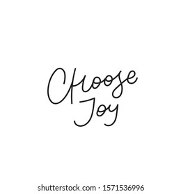 Choose joy quote lettering. Calligraphy inspiration graphic design typography element. Hand written postcard. Cute simple black vector sign point flourishes