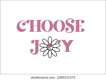 choose joy slogan with ying yang daisy flowers vector design