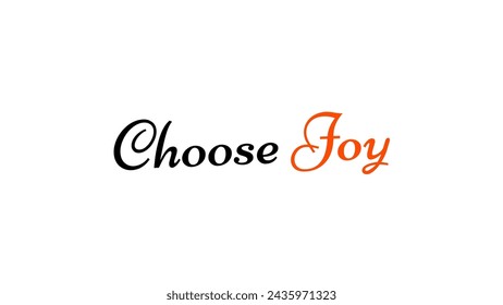 Choose Joy Text design art on white background Inspirational and motivational quotes typography designs: for prints, posters, cards, t shirt, coffee mug hoodies etc. 