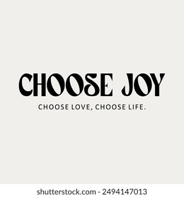 choose joy typography slogan for t shirt printing, tee graphic design.