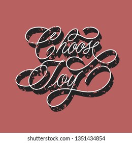 choose joy - Vector illustration with hand-drawn lettering quote with texture. Religious (Christian) Lettering. Christian motivational and inspirational poster. Mono line Modern calligraphy.