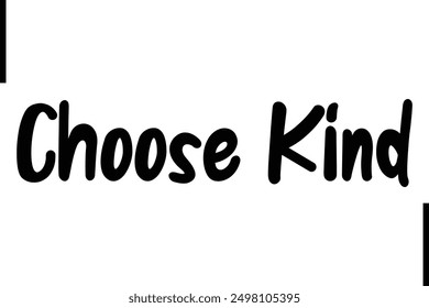 Choose Kind Stylish Typography Text Saying