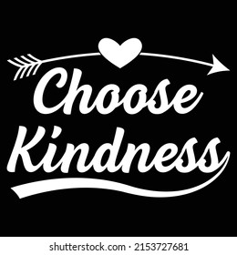 Choose Kindness, Be Kind It Matters Uplifting Positive Quote T-Shirt
