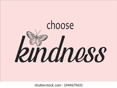choose kindness with butterfly design hand drawn
