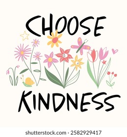 Choose kindness groovy in modern typography, Inspirational text wildflower for t-shirt design and print vector, Illustration design for fashion graphics, Choose kindness t-shirt design, print, apparel