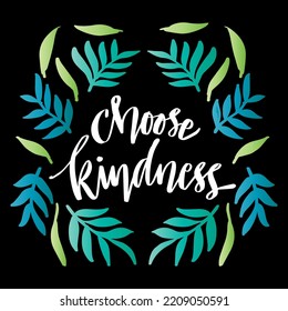 Choose Kindness Hand Lettering. Poster Quotes.