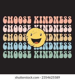 Choose Kindness Happy Smiley Face Emoji Icon typo text positive with black background for t shirt poster sticker vector templete