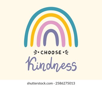 Choose kindness inspirational doodle emblem card. colorful rainbow and handwritten lettering Choose kindness. quote about kindness boho style. Vector illustration