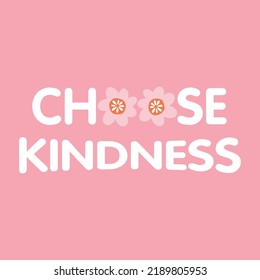 Choose kindness lettering abstract,Graphic design print t-shirt fashion,vector,poster,card