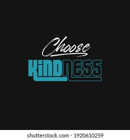 choose kindness typography for print t shirt

