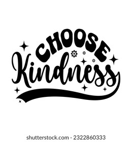 Choose Kindness  -  Kindness typography t-shirt design, inspirational quotes design