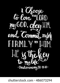 i choose to love the Lord my God, obey him and commit myself firmly to him, Bible Verse. Hand Lettered Quote. Modern Calligraphy. Christian Poster