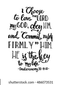 i choose to love the Lord my God, obey him and commit myself firmly to him, Bible Verse. Hand Lettered Quote. Modern Calligraphy. Christian Poster