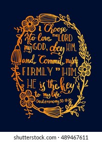 i choose to love the Lord my God, obey him and commit myself firmly to him, Bible Verse. Hand Lettered Quote. Modern Calligraphy. Christian Poster