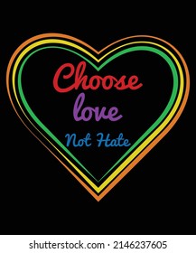 Choose Love Not Hate T-Shirt Design