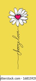 Choose Love slogan print with one line stroke typography and daisy illustration with a red heart