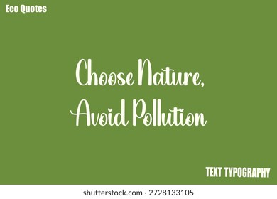 Natur wählen, Verschmutzung vermeiden   Öko-freundlicher Motivationszitat-Vektor