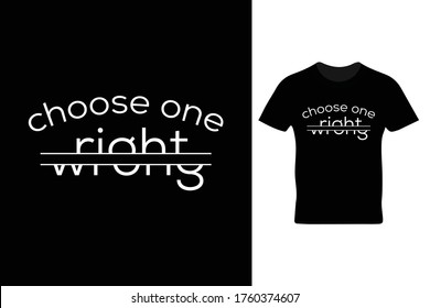 choose one right or wrong t shirt design