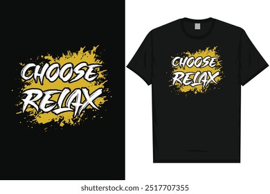 Choose relax typography tshirt design