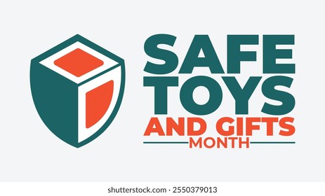 Choose Safe Toys for Children, Safe Toys and Gifts Month, observed every year in December. Holiday concept. 
