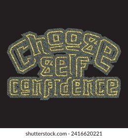 Choose self confidence motivational and inspirational quotes lettering typography t shirt design