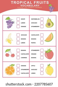Choose and tick the correct answer. Tropical fruits theme. Worksheet for preschool. Words test educational game for children. Vector illustration file. 