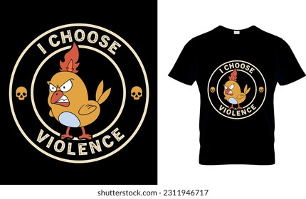 I Choose Violence - T-Shirt Design Template