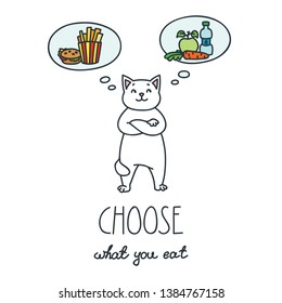 Choose what you eat. Funny cat choosing between healthy and junk foods. Dieting or good health concept. Hand drawn illustration isolated 
on white background. Vector 8 EPS.