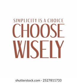 choose wisely illustration typography slogan for t shirt printing, T-shirt graphic design.