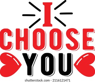 I Choose You Design And Vector File