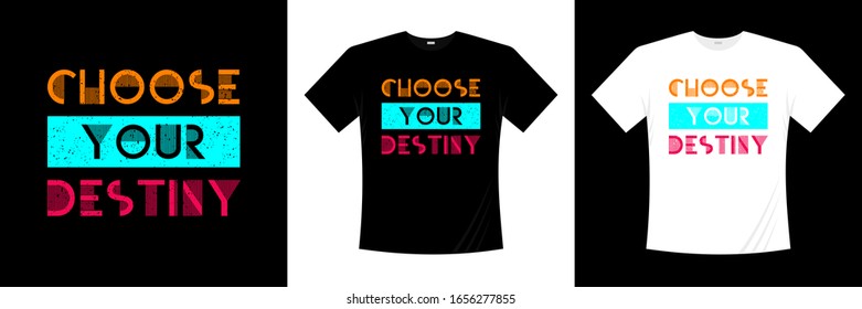 choose your destiny typography t-shirt design