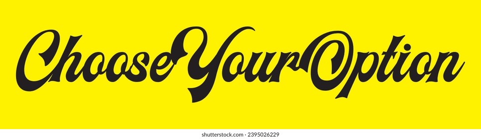 choose your option text on yellow background.