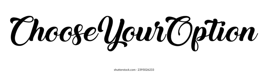 choose your option text on white background.