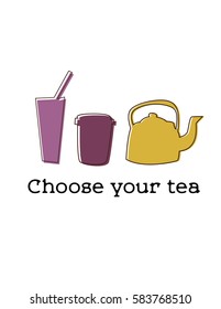 Choose your tea text and three silhouettes of tea: teapot, cup and glass