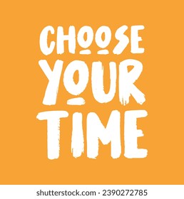 choose your time text on yellow background.